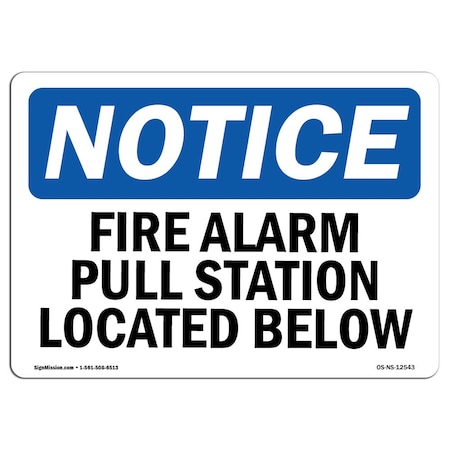Signmission OSHA Sign, Fire Alarm Pull Station Located Below, 18in X 12in Aluminum, 12" W, 18" L, Landscape OS-NS-A-1218-L-12543